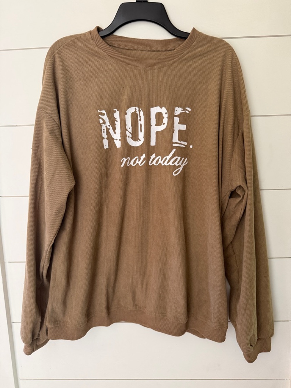 NOPE Not Today Long Sleeve Pullover Sweatshirt - Brown